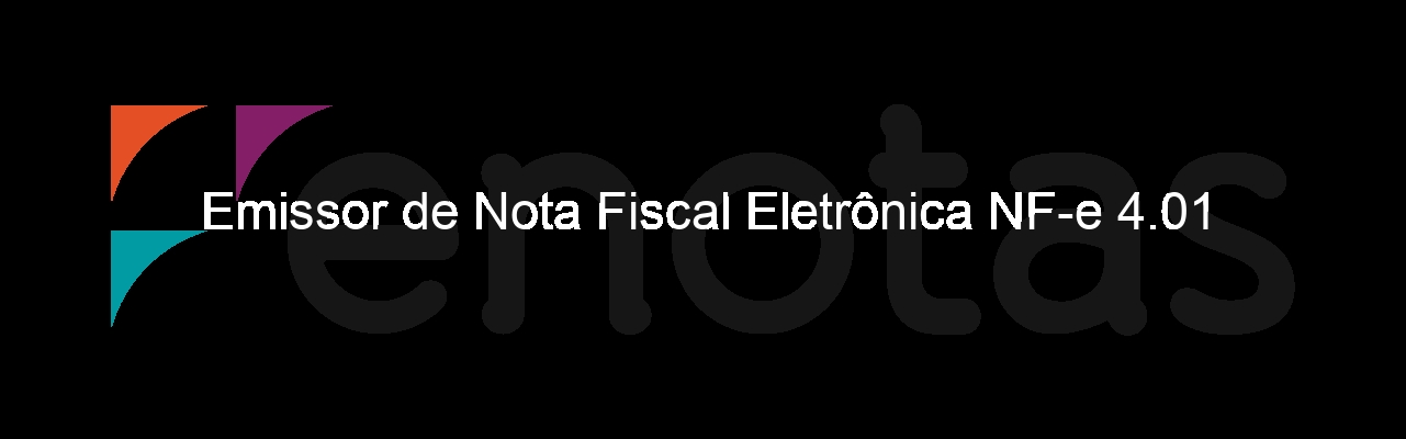 Emissor de Nota Fiscal Eletrônica NF-e 4.01