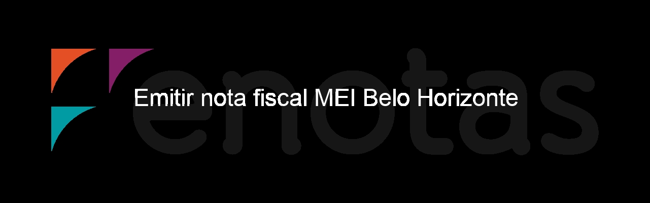 Emitir nota fiscal MEI Belo Horizonte